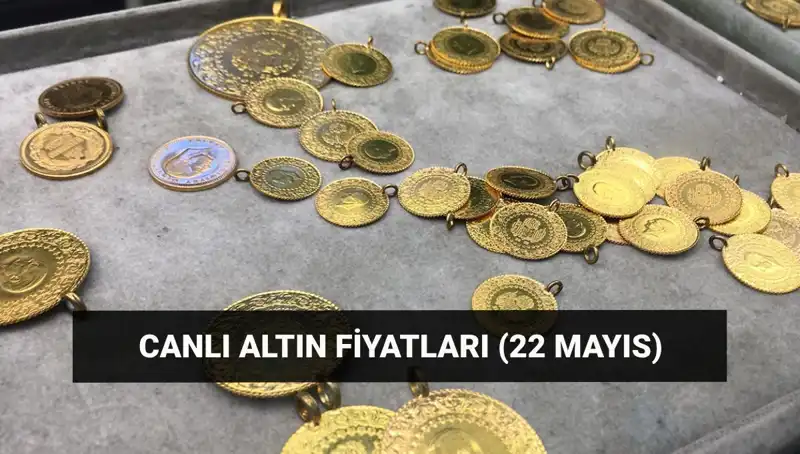 Altın Fiyatları Bugün Ne Yapıyor? 22 Mayıs Güncel Veriler