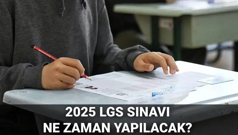 2025 LGS Sınav Tarihi Açıklandı: Öğrencilerin Dikkatine!