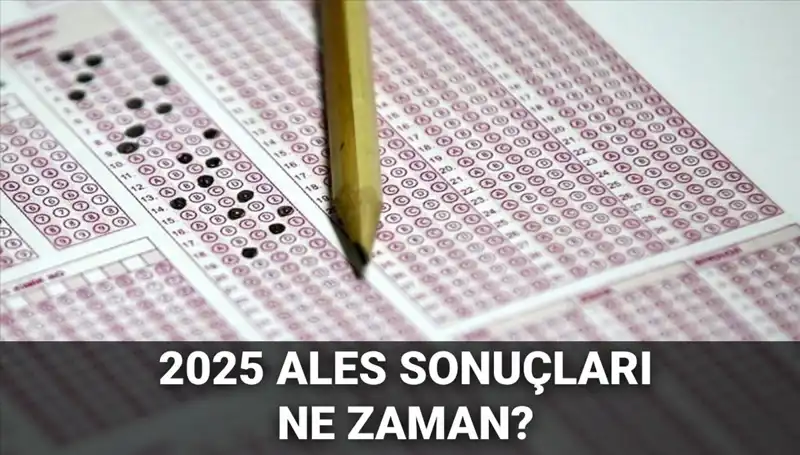 ALES Sonuçları İçin Bekleyiş Sona Erdi! ÖSYM Tarihi Açıkladı