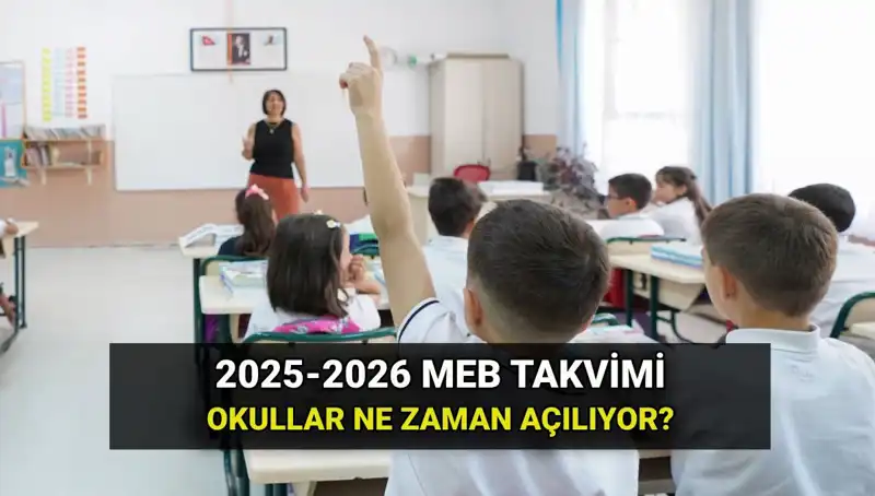 2025-2026 Eğitim Öğretim Yılı Ne Zaman Başlayacak? Detaylar Burada!
