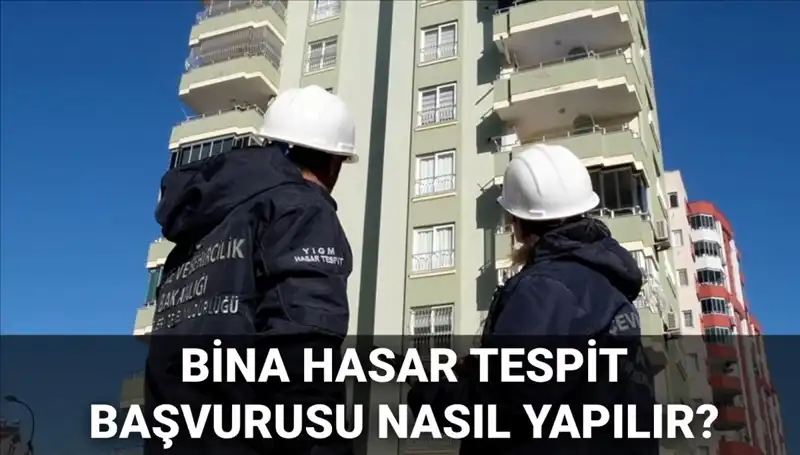 Bina Hasar Tespit Başvurusu Nasıl Yapılır? 2025’te E-Devlet Zamanı!