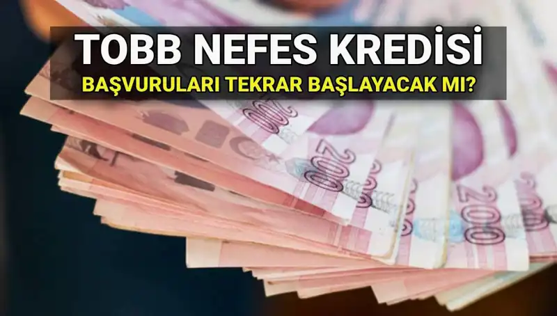 TOBB Nefes Kredisi Başvuruları Tamamlandı mı? 2025 İçin Yeniden Başlayacak mı?