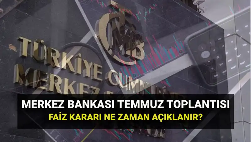 2025 yılı Merkez Bankası PPK Toplantı Takvimi ve Temmuz Faiz Kararı