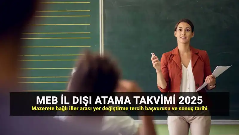 2025’te Öğretmenler İçin Mazeret Duyurusu: İlller Arası Yer Değiştirme Takvimi Açıklandı