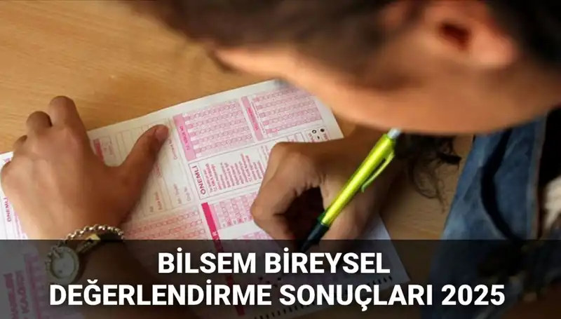 2025 BİLSEM Bireysel Değerlendirme Sonuçları Açıklandı! Kazanan Adaylar Ne Yapmalı?